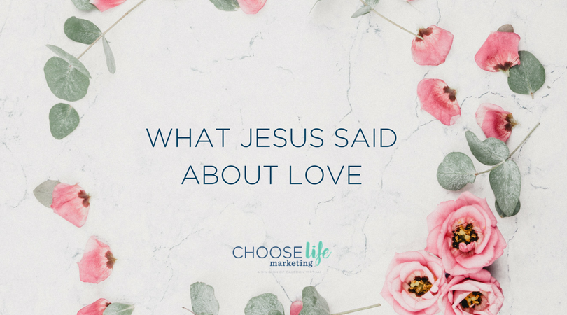 What Jesus Said About Love