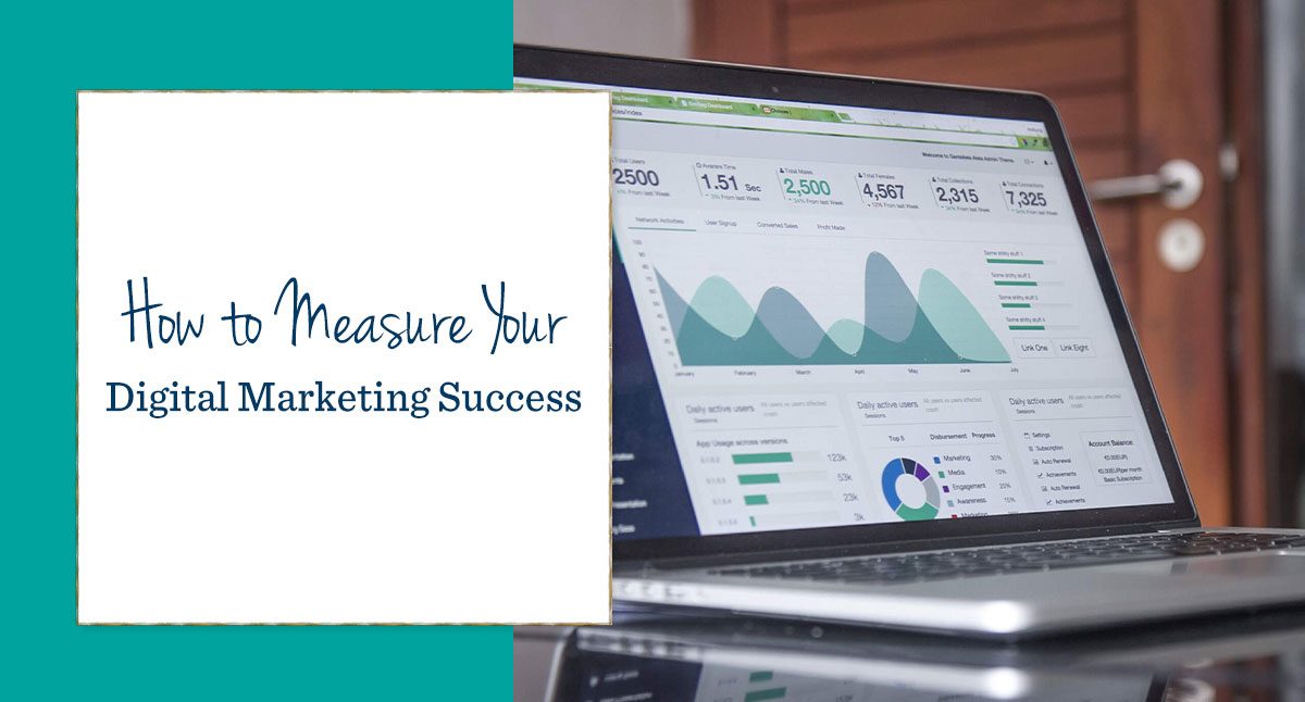 Digital Marketing – How Do I Know If It’s Working?