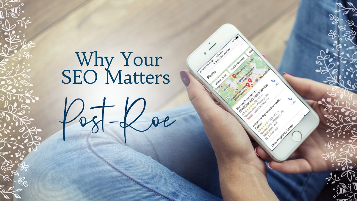 Why Your SEO Matters Post-Roe