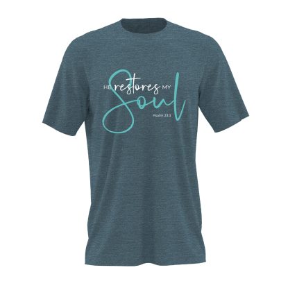 He Restores My Soul (Short Sleeve)