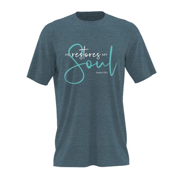 He Restores My Soul (Short Sleeve)
