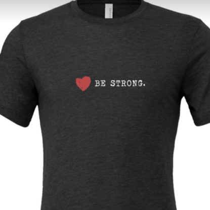 Heart Be Strong T-Shirt